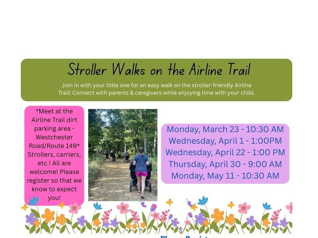 Monthly Stroller Walks on the Airline Trail. Join us for  fresh air, movement and connection with your child & others! Please NOTE: We are offering morning & afternoon walks !