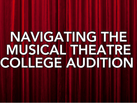 Navigating the Musical Theatre College Audition: Strategy, Preparation, and Performance