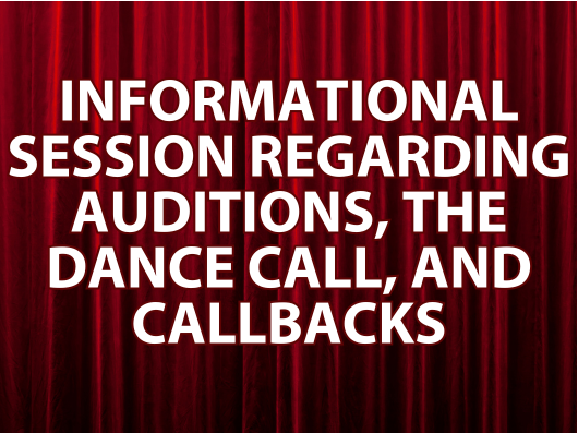2026 Informational Session Regarding Auditions, the Dance Call, and Callbacks