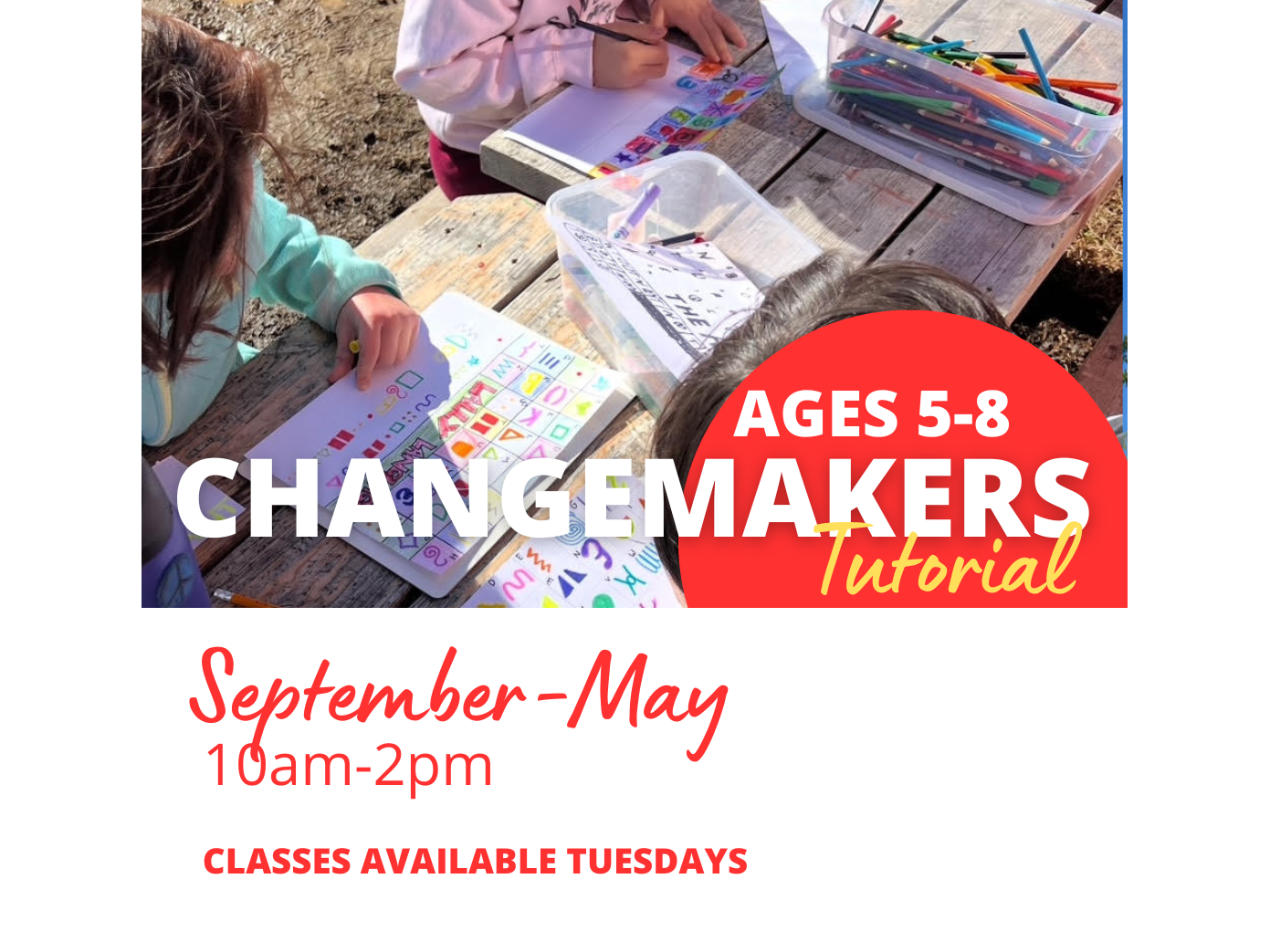 CHANGEMAKERS TUTORIAL Ages 9-13